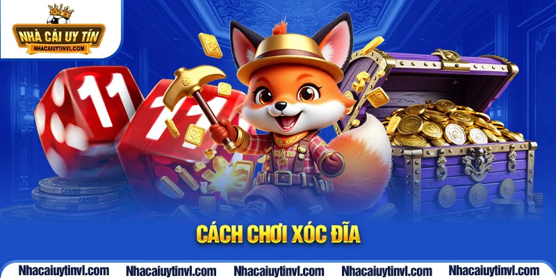 cách chơi xóc đĩa