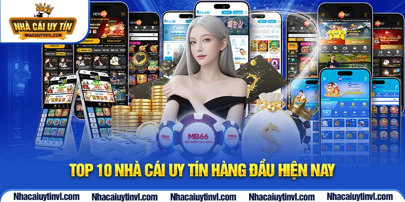 Top 10 nhà cái uy tín hàng đầu 